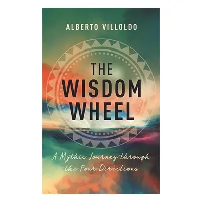 Wisdom Wheel - Villoldo, Alberto