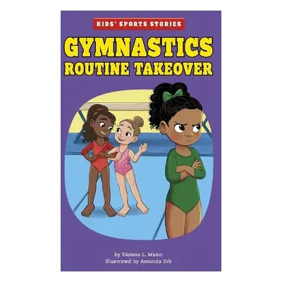 Gymnastics Routine Takeover - Mann, Dionna L.