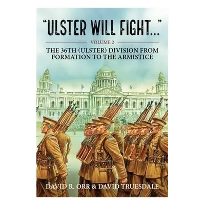 Ulster Will Fight - Truesdale, David