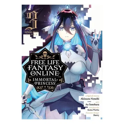 Free Life Fantasy Online: Immortal Princess (Manga) Vol. 3 - Nenohi, Akisuzu