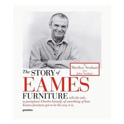 Story of Eames Furniture - Neuhart, Marilyn a Neuhart, John