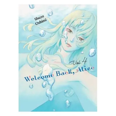 Welcome Back, Alice 4 - Oshimi, Shuzo