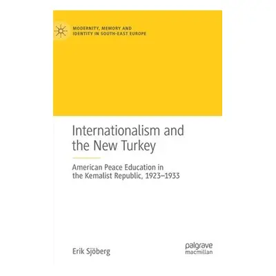 Internationalism and the New Turkey - Sjoberg, Erik