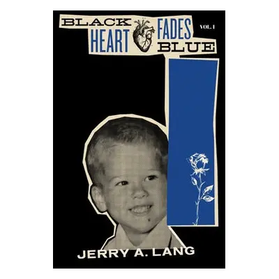 Black Heart Fades Blue - Lang, Jerry A.