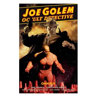 Joe Golem: Occult Detective Omnibus - Mignola, Mike