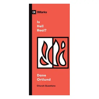 Is Hell Real? - Ortlund, Dane