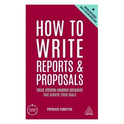 How to Write Reports and Proposals - Forsyth, Patrick