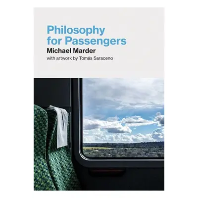 Philosophy for Passengers - Marder, Michael a Saraceno, Tomas