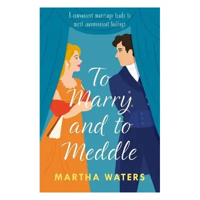 To Marry and to Meddle - Waters, Martha