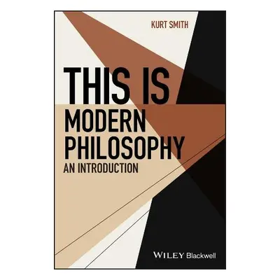 This Is Modern Philosophy - Smith, Kurt