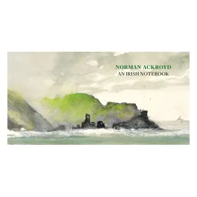 Norman Ackroyd: An Irish Notebook - Ackroyd, Norman