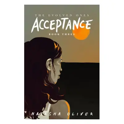 Evolved Ones: Acceptance (Book 3) - Oliver, Natasha