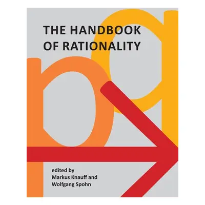 Handbook of Rationality - Knauff, Markus a Spohn, Wolfgang