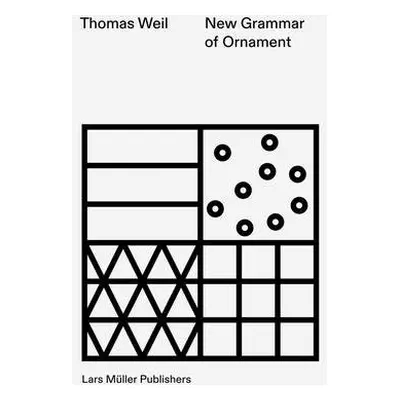 New Grammar of Ornament - Weil, Thomas