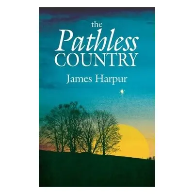 Pathless Country - Harpur, James