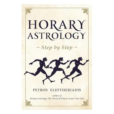 Horary Astrology Step by Step - Eleftheriadis, Petros