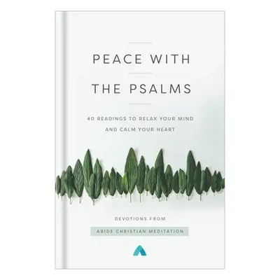 Peace with the Psalms - Abide Christian Meditation