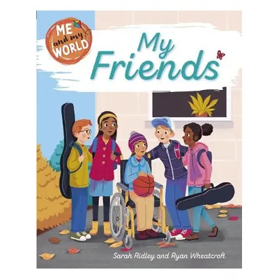 Me and My World: My Friends - Ridley, Sarah