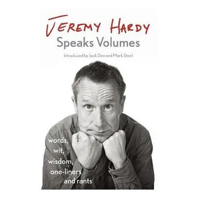 Jeremy Hardy Speaks Volumes - Hardy, Jeremy