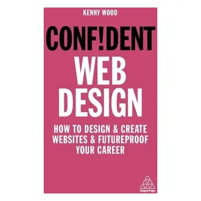 Confident Web Design - Wood, Kenny