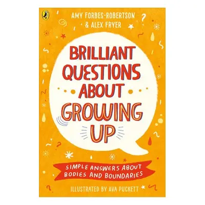 Brilliant Questions About Growing Up - Forbes-Robertson, Amy a Fryer, Alex