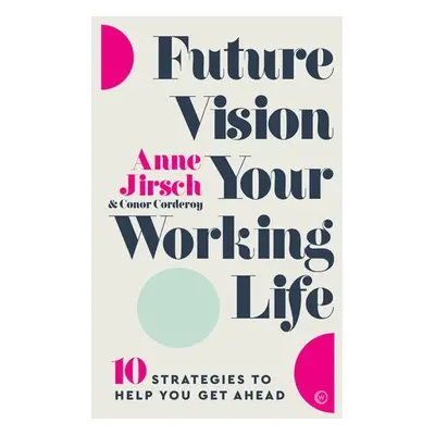 Future Vision Your Working Life - Jirsch, Anne