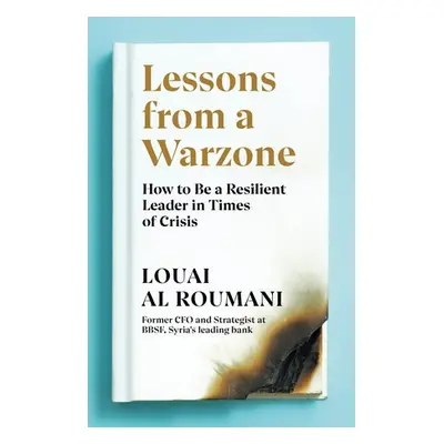 Lessons from a Warzone - Roumani, Louai Al