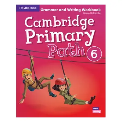 Cambridge Primary Path Level 6 Grammar and Writing Workbook - Holcombe, Garan