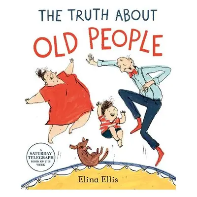 Truth About Old People - Ellis, Elina