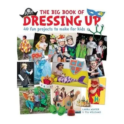 Big Book of Dressing Up - Minter, Laura a Williams, Tia