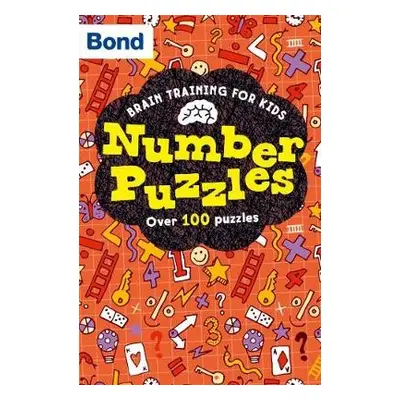 Bond Brain Training: Number Puzzles - Hughes, Michellejoy a Bond 11+