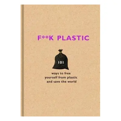 F**k Plastic - Team, The F