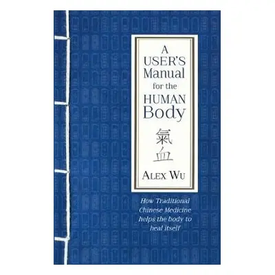 User's Manual for the Human Body - Wu, Alex