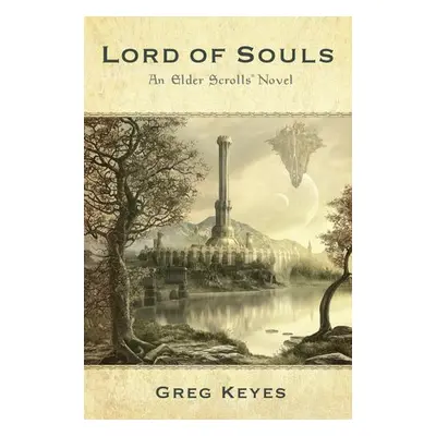 Lord of Souls: An Elder Scrolls Novel - Keyes, Greg