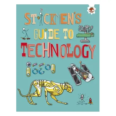 Stickmen's Guide to Technology - Farndon, John