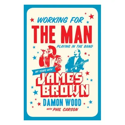 Working for the Man, Playing in the Band - Wood, Damon