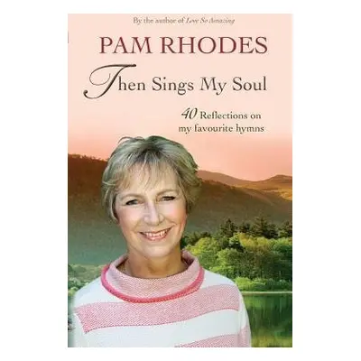 Then Sings My Soul - Rhodes, Pam