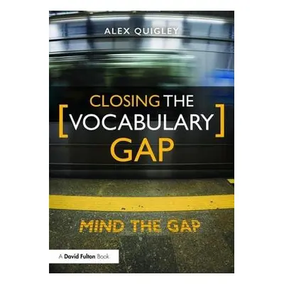 Closing the Vocabulary Gap - Quigley, Alex