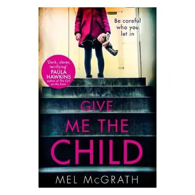 Give Me the Child - McGrath, Mel