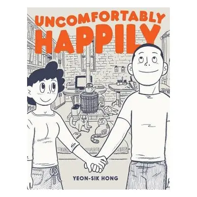 Uncomfortably Happily - Hong, Yeon-Sik a Jo, Hellen