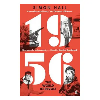 1956, The World in Revolt - Hall, Simon