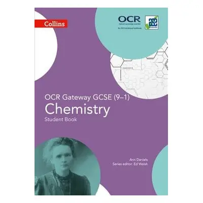 OCR Gateway GCSE Chemistry 9-1 Student Book - Daniels, Ann