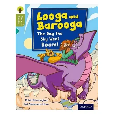 Oxford Reading Tree Story Sparks: Oxford Level 7: Looga and Barooga: The Day the Sky Went Boom! 