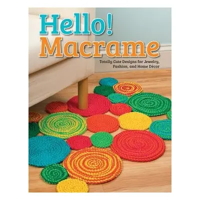 Hello! Macrame - Pepperell Braiding Company