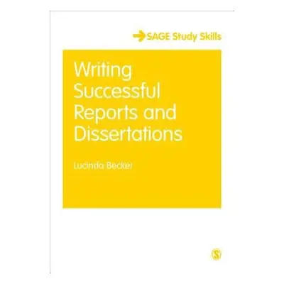 Writing Successful Reports and Dissertations - Becker, Lucinda