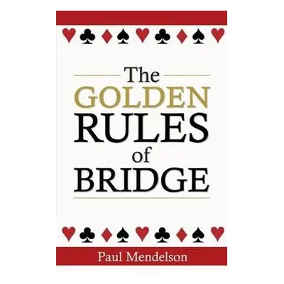 Golden Rules Of Bridge - Mendelson, Paul