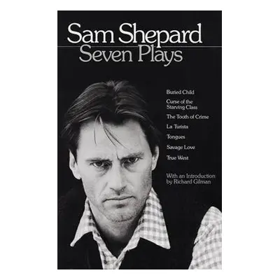 Sam Shepard: Seven Plays - Shepard, Sam