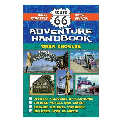 Route 66 Adventure Handbook, 6th Edition - Knowles, Drew