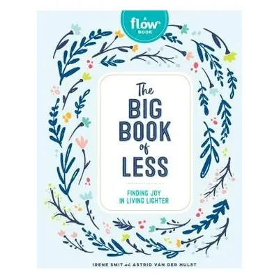 Big Book of Less - van der Hulst, Astrid a magazine, Editors of Flow a Smit, Irene