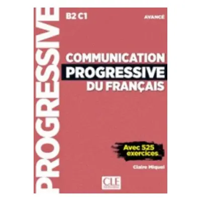 Communication progressive du francais: Niveau avance (B2/C1) + CD - Miquel, Claire